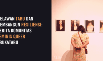 Melawan Tabu dan Membangun Resiliensi: Cerita Komunitas Feminis Queer Qbukatabu